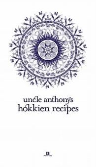 Uncle Anthony’s Hokkien Recipes Fashion