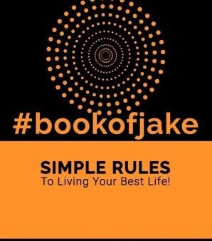 #bookofjake: Simple Rules to Living Your Best Life! Discount