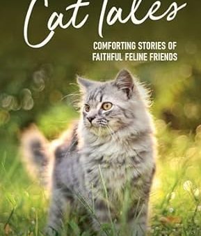 Cat Tales: Comforting Stories of Faithful Feline Friends Online now