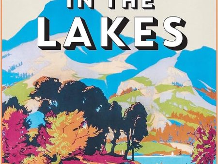 Lost in the Lakes: Notes from a 379-Mile Hike Around the Lake District Online now