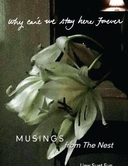 Why Can t We Stay Here Forever: Musings from The Nest Hot on Sale