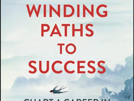 Winding Paths to Success: Chart a Career in Uncertain Times For Cheap