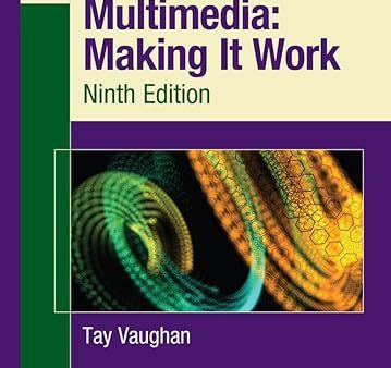 Multimedia: Making It Work, Ninth Edition 9th Edition Hot on Sale