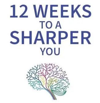 12 Weeks to a Sharper You: A Guided Program to Keep Sharp for Life For Cheap