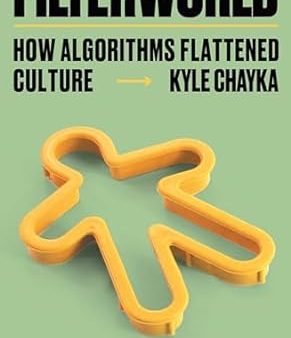 (OP) Filterworld: How Algorithms Flattened Culture Discount