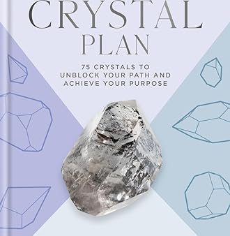 Your Crystal Plan: 75 crystals to unblock your path and achieve your purpose Online Hot Sale