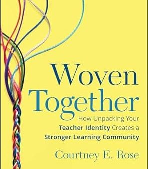 Woven Together: How Unpacking Your Teacher Identity  Creates a Stronger Learning Community Online now