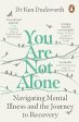 You Are Not Alone: Navigating Mental Illness and the Journey to Recovery For Discount