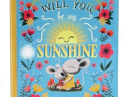 Will You Be My Sunshine: Children s Board Book (Love You Always) on Sale